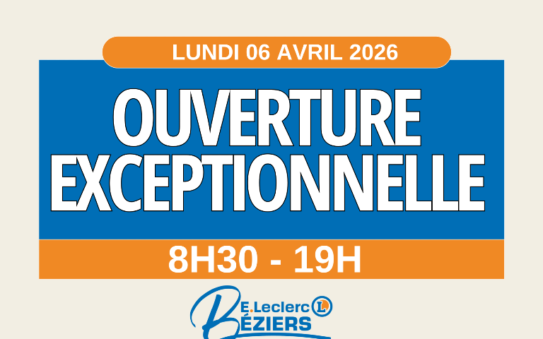 Votre centre E.Leclerc Béziers Montimaran sera ouvert ce lundi 06 avril de 8h30 à 19h
