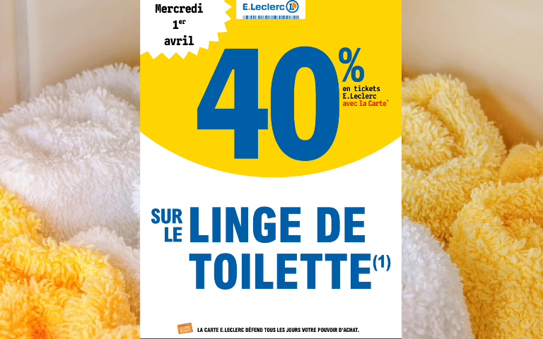 40% en ticket E.Leclerc sur le linge de toilette ce mercredi 1er avril