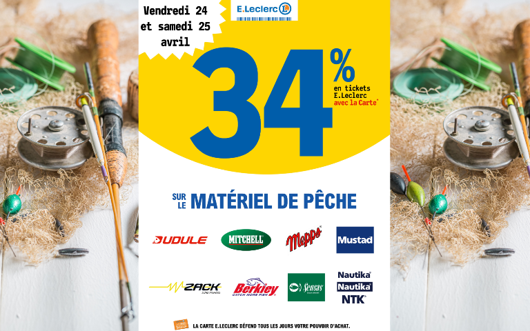 34% en ticket E.Leclerc sur le matériel de pêche de certaines marques du vendredi 24 au samedi 25 avril 2026