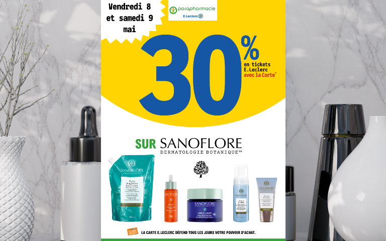 30% en ticket E.Leclerc sur Sanoflore du vendredi 8 au samrdi 9 mai