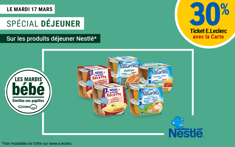 Mardi bébé : 30% ticket e leclerc sur les produits déjeuner Nestlé