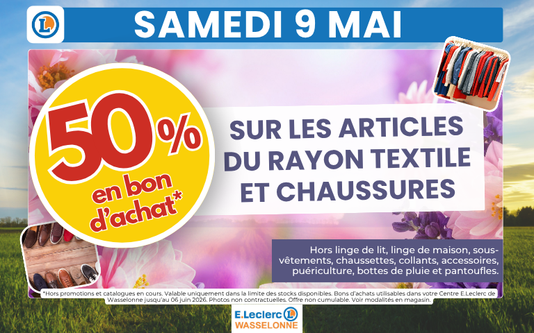 Samedi 9 mai, 50% en bon d'achat sur le textile et les chaussures*