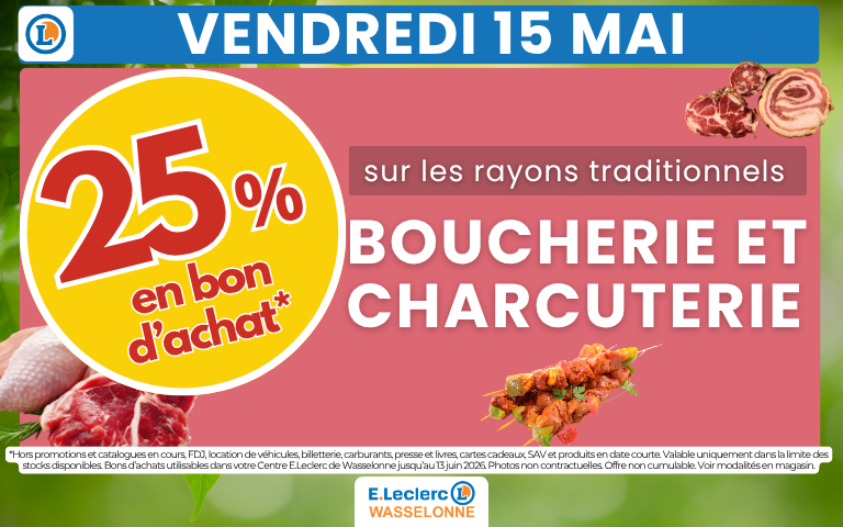 25% en bon d'achat sur les rayons traditionnels boucherie et charcuterie