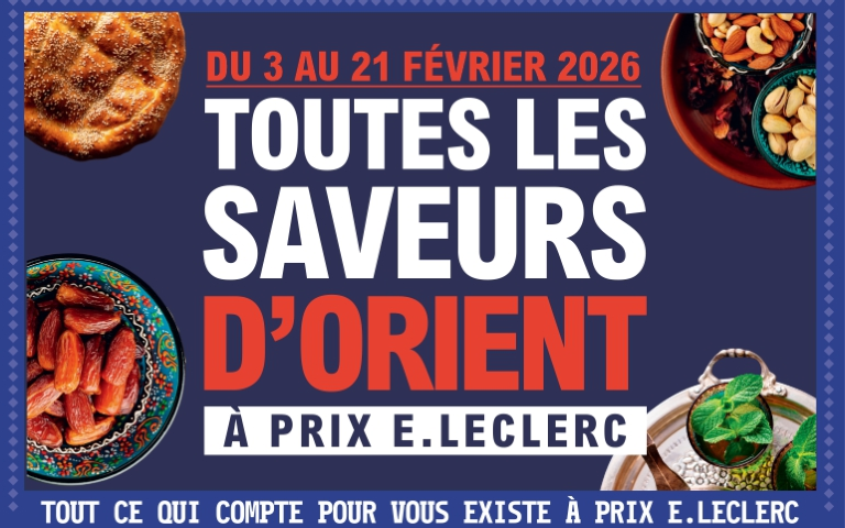 Affiche promotionnelle E.Leclerc intitulée "Toutes les saveurs d'Orient" valable du 3 au 21 février 2026. Le texte est sur fond bleu marine, entouré d'images de produits traditionnels : un pain rond, un bol de fruits secs, un plat de dattes et du thé à la menthe sur un plateau argenté.
