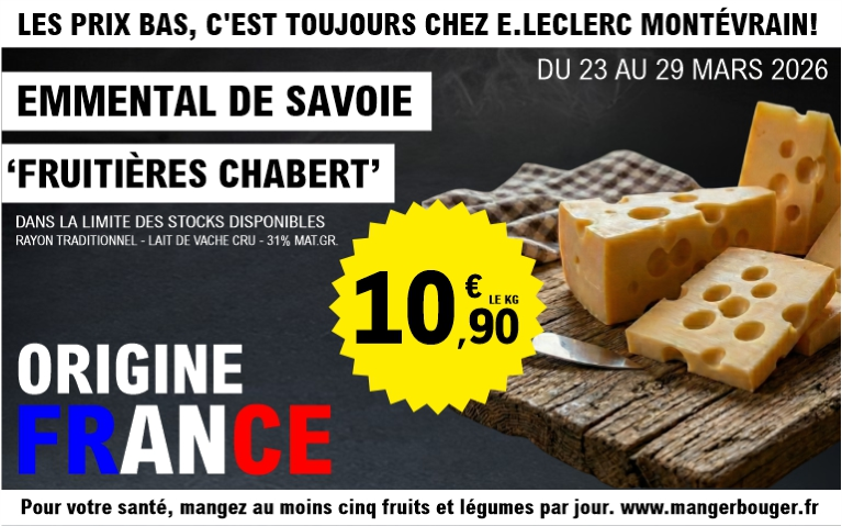 Publicité E.Leclerc Montévrain (23-29 mars 2026) pour de l'Emmental de Savoie "Fruitières Chabert". Origine France, rayon traditionnel, au lait de vache cru avec 31% de matières grasses. Prix : 10,90 € le kg. Visuel de plusieurs blocs de fromage à trous sur une planche en bois.