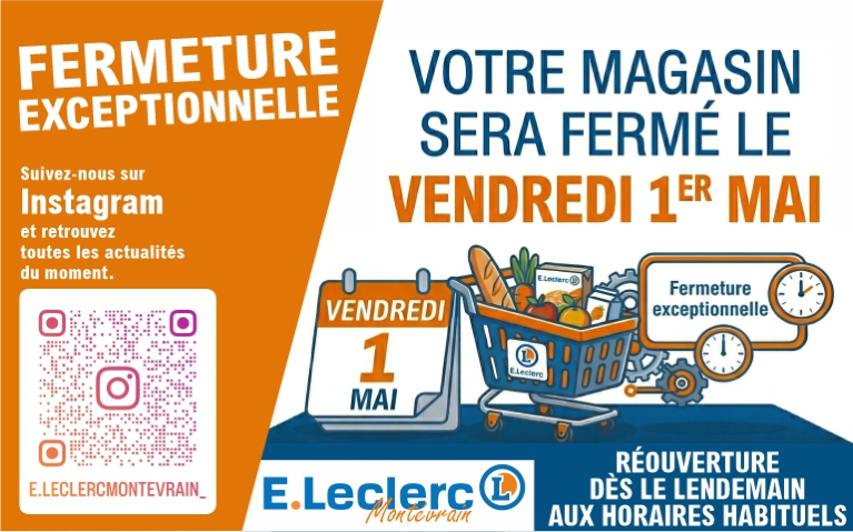 Affiche annonçant la fermeture exceptionnelle du magasin E.Leclerc Montévrain le vendredi 1er mai. L'image comporte un calendrier affichant le chiffre 1, un caddie rempli de courses et précise la réouverture le lendemain aux horaires habituels. Un QR code renvoie vers le compte Instagram @e.leclercmontevrain_.