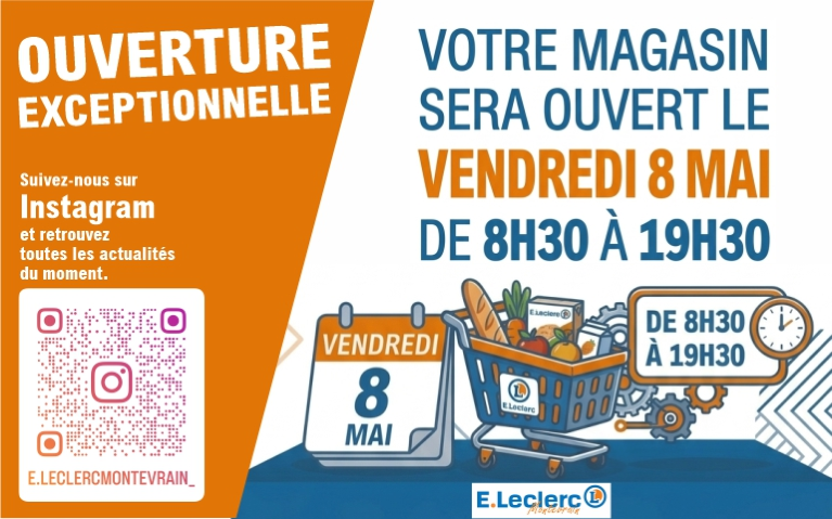 Affiche d'ouverture exceptionnelle E.Leclerc Montévrain pour le vendredi 8 mai. Le magasin sera ouvert de 8h30 à 19h30. L'illustration montre un caddie rempli de courses et un QR code renvoyant vers le compte Instagram @e.leclercmontevrain_.