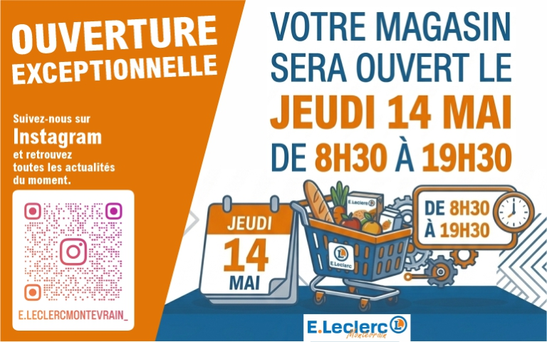 Affiche d'ouverture exceptionnelle E.Leclerc Montévrain pour le jeudi 14 mai. Le magasin sera ouvert de 8h30 à 19h30. L'illustration montre un caddie rempli de courses et un QR code renvoyant vers le compte Instagram @e.leclercmontevrain_.