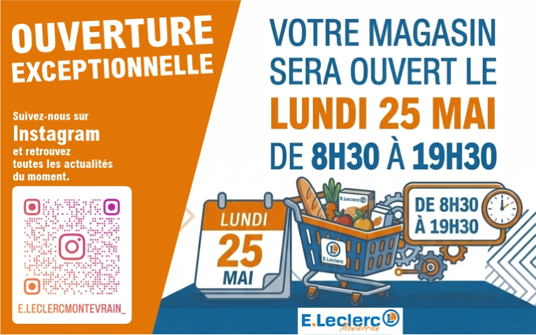 Affiche d'ouverture exceptionnelle E.Leclerc Montévrain pour le lundi 25 mai. Le magasin sera ouvert de 8h30 à 19h30. L'illustration montre un caddie rempli de courses et un QR code renvoyant vers le compte Instagram @e.leclercmontevrain_.