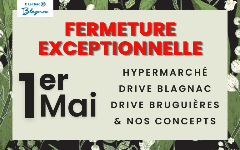 Votre Hypermarché, vos Drives de Blagnac et Bruguières ainsi que vos concepts seront fermés toute la journée du Vendredi 1er Mai ! Nos équipes vous retrouveront en pleine forme le Samedi 2 Mai ! 