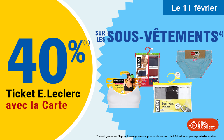 Journée star le 11 février : 40% en Tickets E.Leclerc sur les sous-vêtements. Disponible en click and collect.