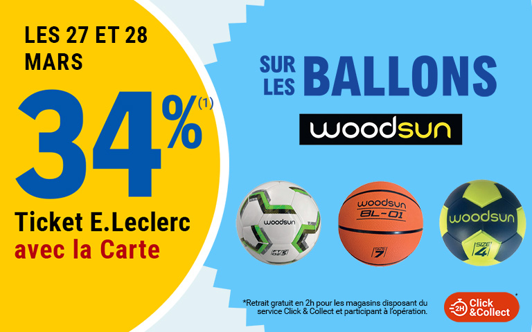 Journée star les 27 et 28 mars : 34% en Tickets E.Leclerc sur les ballons Woodsun. Disponible en click and collect.