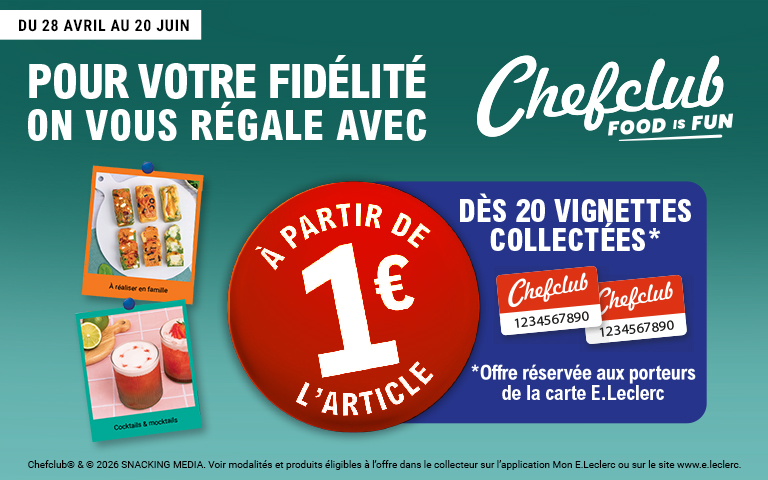 Pour votre fidélité on vous régale avec Chefclub. À partir de 1€ l'article. Dès 20 vignettes collectées* *Offre réservée aux porteurs de la carte E.Leclerc. Offre valable du 28 Avril au 20 Juin. Voir modalités et produits éligibles à l'offre dans le collecteur sur l'application Mon E.Leclerc ou sur le site www.e.leclerc.