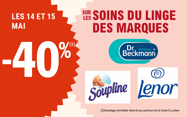 Remise de 40% sur les soins du linge des marques "Dr. Beckmann", "Soupline", "Lenor". Offre valable les 14 et 15 Mai. Avantage immédiat réservé aux porteurs de la carte E.Leclerc.