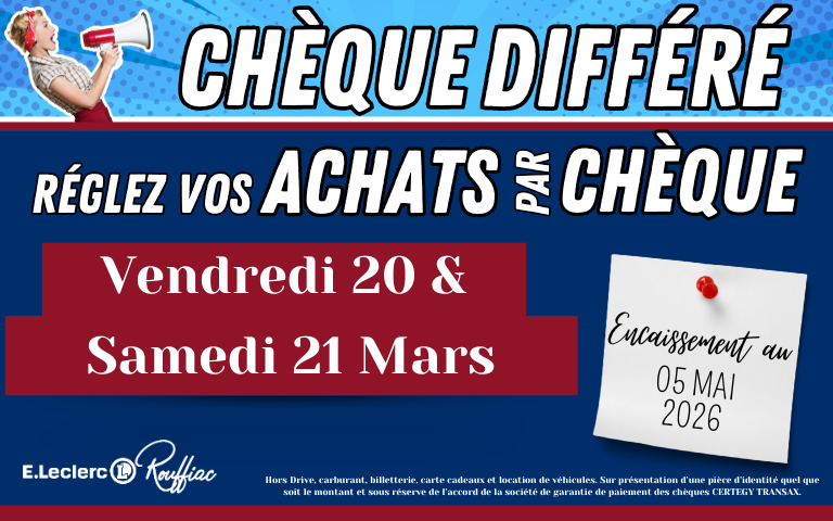 Chèque différé le vendredi 20 et samedi 21 mars avec un encaissement le 5 mai 2026