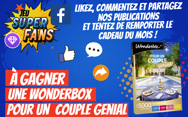 LIKEZ, COMMENTEZ ET PARTAGEZ NOS PUBLICATIONS FACEBOOK ET TENTEZ DE REMPORTER LE CADEAU DU MOIS !