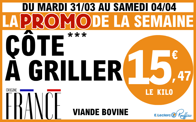 COTE A GRILLER au prix de 15.47€ le kilo. Viande bovine, origina france. Offre valable du mardi 31 mars au samedi 4 avril.