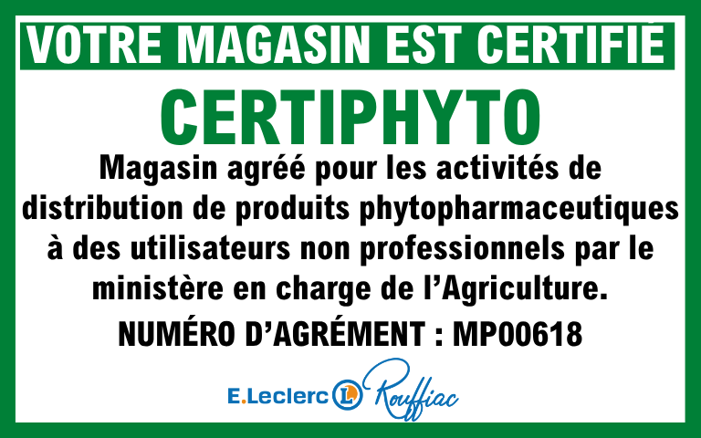 CERTIPHYTO Magasin agréé pour les activités de distribution de produits phytopharmaceutiques à des utilisateurs non professionnels par le ministère en charge de l’Agriculture. Numéro agrément MP00618