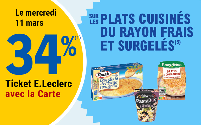 Le mercredi 11 mars 2026, profitez de 34 % en tickets E.Leclerc avec la Carte sur les plats cuisinés du rayon frais et surgelés (hors rayon traiteur et produits eco+).
