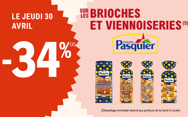 Le jeudi 30 avril, moins 34 pourcent de réduction immédiate sur les brioches et viennoiseries Pasquier.Avantage réservé aux porteurs de carte.