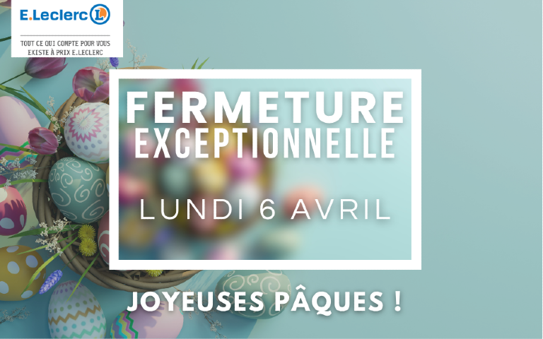 Nous vous informons que votre centre E. Leclerc Cholet Sud sera exceptionnellement fermé ! On se retrouve dès le mardi 7 avril, à 9h00 !