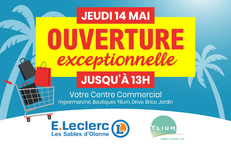 Jeudi 14 mai, ouverture exceptionnelle jusqu'à 13h de votre centre commercial, hypermarché, boutiques ylium, drive, brico, jardin