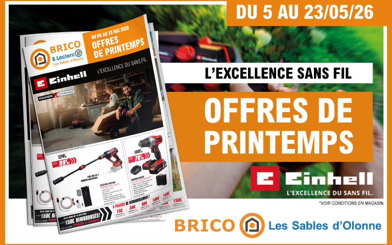 Catalogue Einhell. Du 05 au 23 mai 2026. L'excellence sans fil. Offres de printemps. *Voir conditions en magasin. Brico Les Sables d'Olonne.