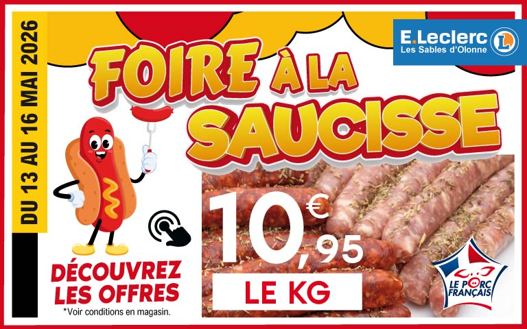 Du 13 au 16 mai 2026 : Foire à la saucisse. Découvrez les offres ! à 10,95 € le kg. Voir conditions en magasin.