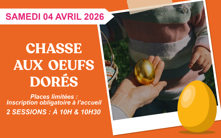 Samedi 04 avril 2026 : chasse aux oeufs dorés en magasin. Places limitées : inscription obligatoire à l'accueil 
