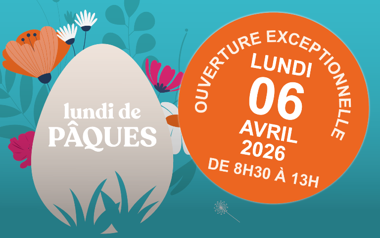 Ouverture exceptionnelle lundi 06 avril, de 8h30 à 13h