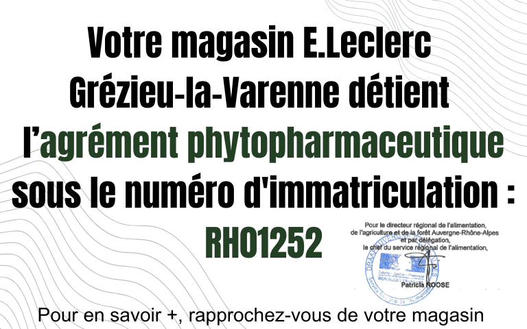 Votre magasin E.Leclerc Grézieu-la-Varenne détient l'agrément pour la vente de produits phytopharmaceutiques.