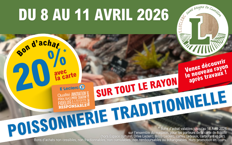 du 08 au 11/04 : -20% en bon d’achat avec la carte sur tout le rayon poissonnerie traditionelle à St Magne de Castillon ! Venez redécouvrir votre rayon