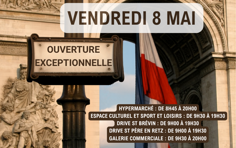 OUVERTURE EXCEPTIONNELLE VENDREDI 8 MAI