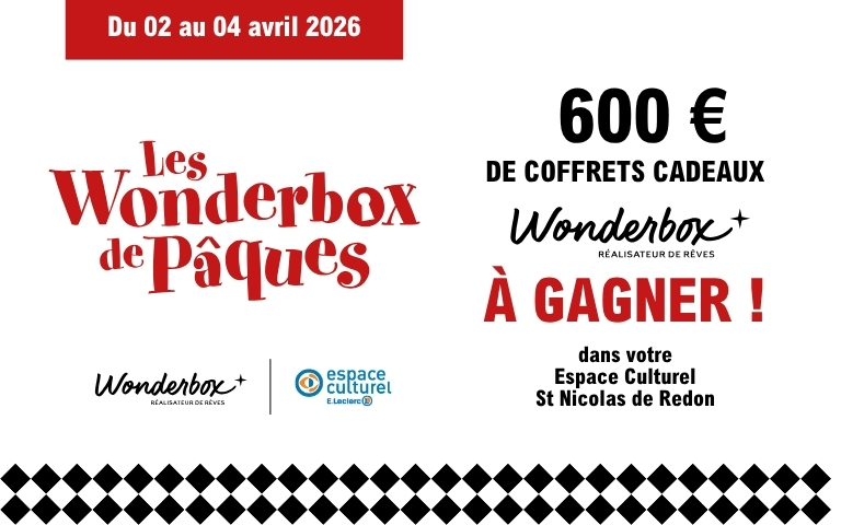 Les Wonderbox de Pâques. 600€ de coffrets cadeaux Wonderbox à gagner dans votre Espace Culturel St Nicolas de Redon.