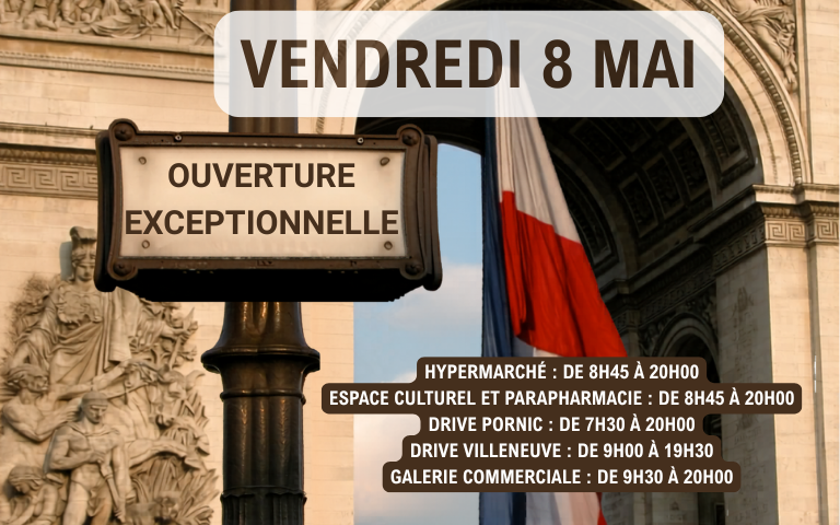 OUVERTURE EXCEPTIONNELLE VENDREDI 8 MAI