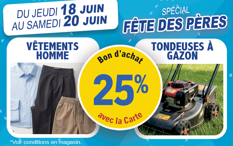25% en bon d'achat du 18 au 20 juin sur le textile homme et les tondeuses à gazon