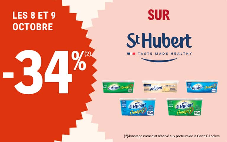 Les 8 et 9 octobre, moins 34 pourcent, sur St Hubert. Avantage immédiat réservé aux porteurs de la Carte E.Leclerc.