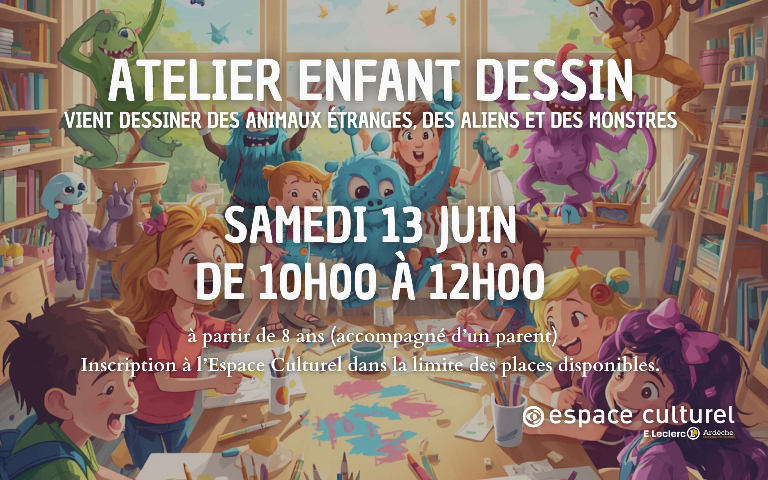 ATELIER DESSIN : Monstres, Animaux Étranges et Aliens  Vous cherchez une activité créative et originale pour votre enfant ? L'Espace Culturel E.Leclerc vous propose un atelier de dessin ! Guidés pas à pas, vous apprendrez à imaginer et dessiner des créatures fantastiques, des animaux mystérieux et des êtres venus d'ailleurs. Un moment d'apprentissage et de complicité idéal pour développer l'imaginaire. Date : Samedi 13 juin, de 10h00 à 12h00 Public : Enfants à partir de 8 ans, accompagnés d'un adulte PLACES LIMITÉES : Pour garantir la qualité de l'accompagnement, le nombre de participants est restreint. Inscriptions et réservations : Rendez-vous directement à l'accueil de votre Espace Culturel E.Leclerc Ardèche.