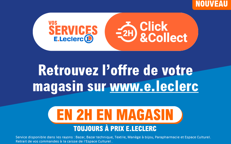 Retrouvez l'offre click & collect du magasin sur www.e.leclerc, en 2 heures en magasin toujours à prix E. Leclerc. Service click & collect disponible dans les rayons: Bazar, Bazar technique, Textile, Manège à bijou, parapharmacie et espace culturel. Retrait de vos commandes à la caisse de l'espace culturel.