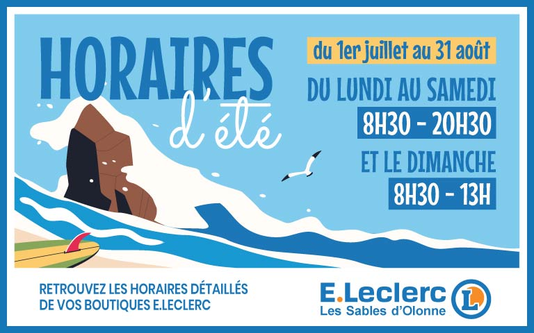 Horaire d'été : du 1er juillet au 31 août. du lundi au samedi 8h30 à 20h30 et le dimanche 8h30 à 13h. Retrouvez les horaires détaillés de vos boutiques E.Leclerc.