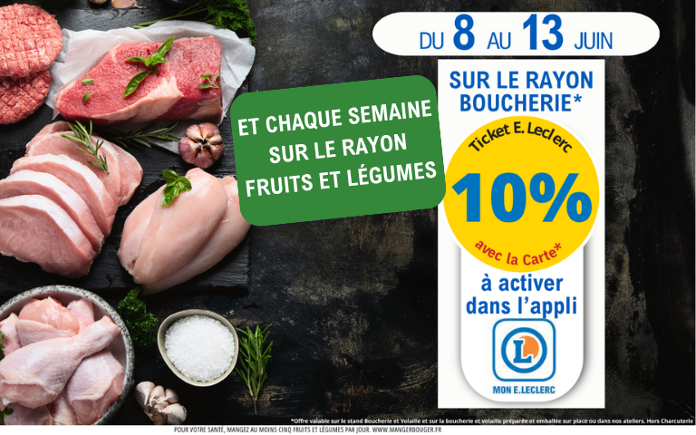Du 8 au 13 juin profitez de 10% en Ticket E.Leclerc sur la Carte sur le rayon boucherie traditionnel et chaque semaine sur le rayon fruits et légumes. Cliquez pour les mentions légales