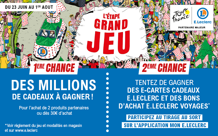 Du 23 Juin au 1er Août, l'étape Grand Jeu Tour de France. 1ere chance : des millions de cadeaux à gagner ! Pour l'achat de 2 produits partenaires ou dès 30€ d'achat. 2ème chance tentez de gagner des e-cartes cadeaux E.Leclerc et des bons d'achat E.Leclerc Voyages.
