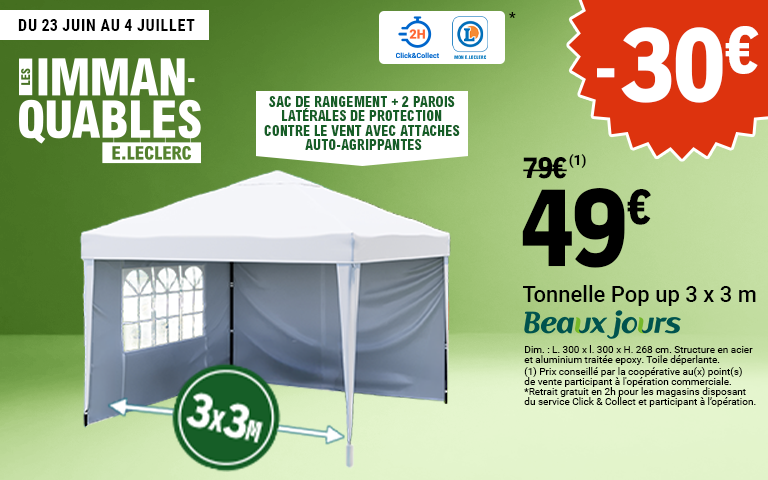 Les immanquables E.Leclerc du 23 juin au 4 juillet, tonnelle Pop up Beaux Jours 3 x 3m au prix de 79€ avec -30€ de réduction immédiate soit 49€. Disponible en click and collect.