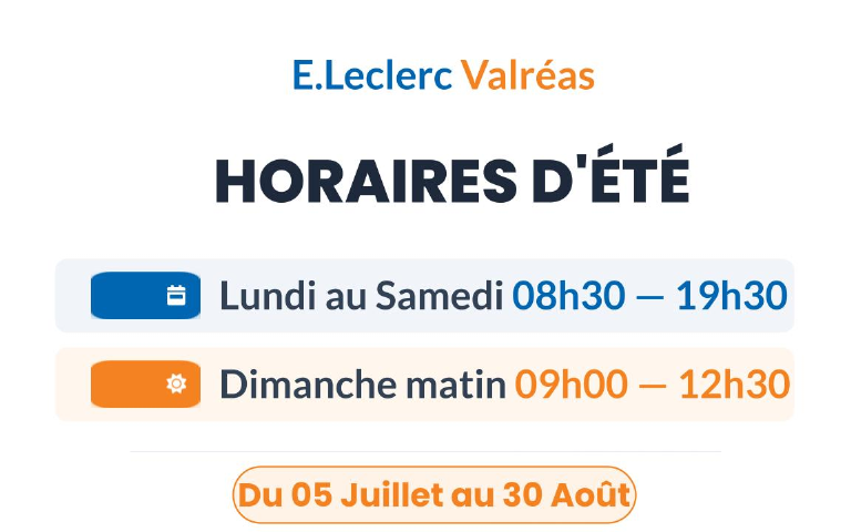 HORAIRES D'ÉTÉ : du lundi au samedi de 8h30 à 19h30 et le dimanche matin de 9h00 à 12h30 jusqu'au 30 août inclus.