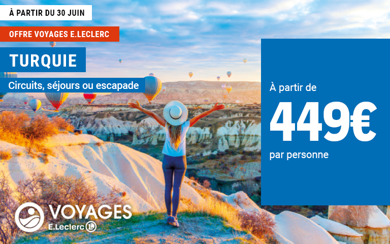 À partir du 30 juin, offre Voyages E.Leclerc à partir de 449 euros par personne sur la Turquie (circuits, séjours ou escapade).
