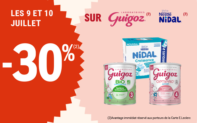 les 9 et 10 juillet, -30% sur guigoz et nestlé nidal 