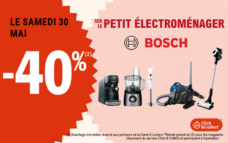 Le samedi 30 mai, moins 40 pourcent de réduction immédiate sur le petit électroménager BOSCH, disponible en Click & Collect sur le site ou sur l'appli. Avantage réservé aux porteurs de carte