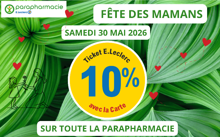 Le samedi 30 mai profitez de 10% en ticket E.Leclerc sur toute la parapharmacie.
