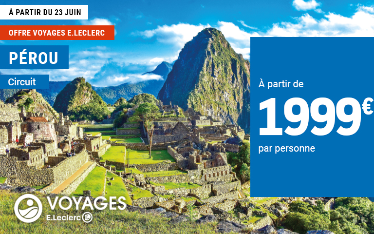 À partir du 23 juin, offre Voyages E.Leclerc sur un circuit au Pérou à partir de 1999 euros par personne.