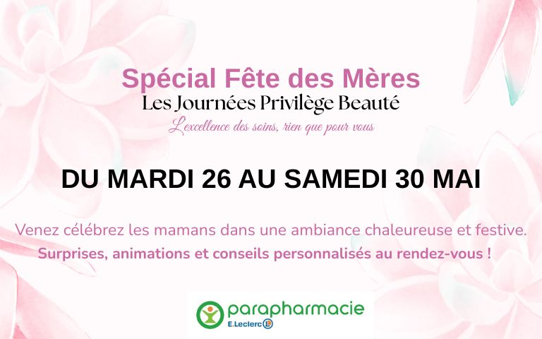 Spécial Fête des Mères Les journées Privilège Beauté Du mardi 26 au samedi 30 mai, venez célébrez les mamans dans une ambiance chaleureuse et festive. Surprises, animations et conseils personnalisés sont au rendez-vous !